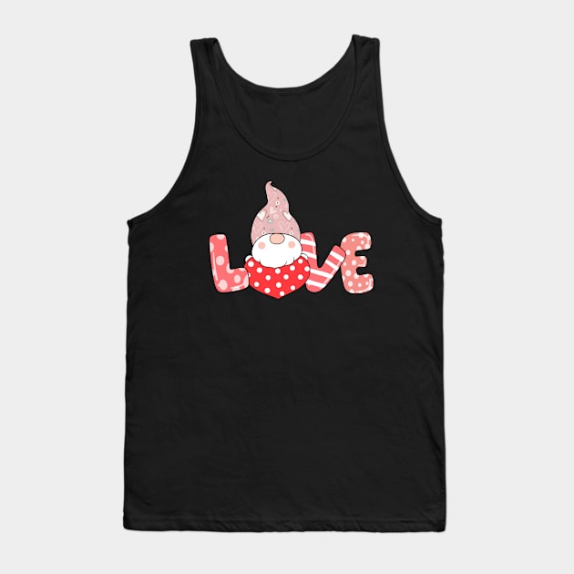 Valentine's Day Gnome Love Funny Gifts All You Is Love Gnome Tank Top by Marcekdesign